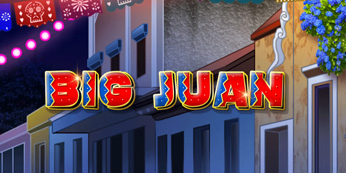 Tips Harian Raih Maxwin Di Slot Big Juan