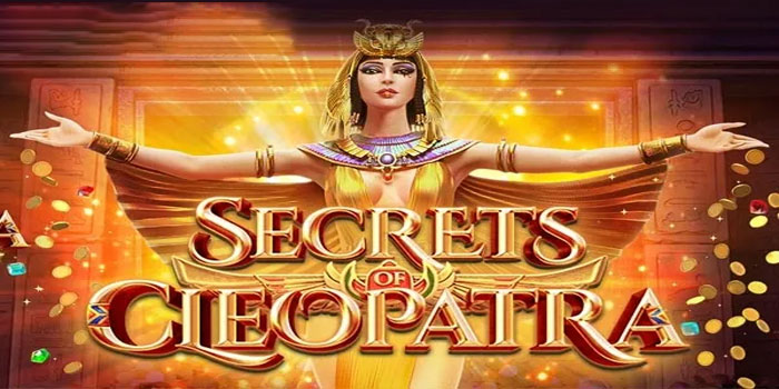 Cara Membaca RTP Live di Slot Secrets of Cleopatra Secara Efektif