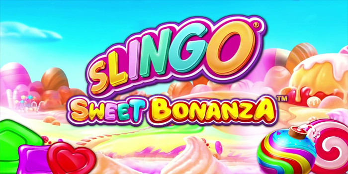 Strategi Jackpot Besar Bermain Slot Slingo Sweet Bonanza