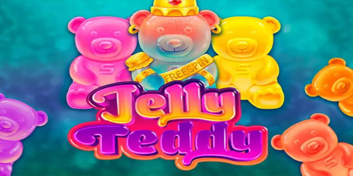 Trik Tersembunyi Bermain Slot Jelly Teddy yang Wajib Diketahui